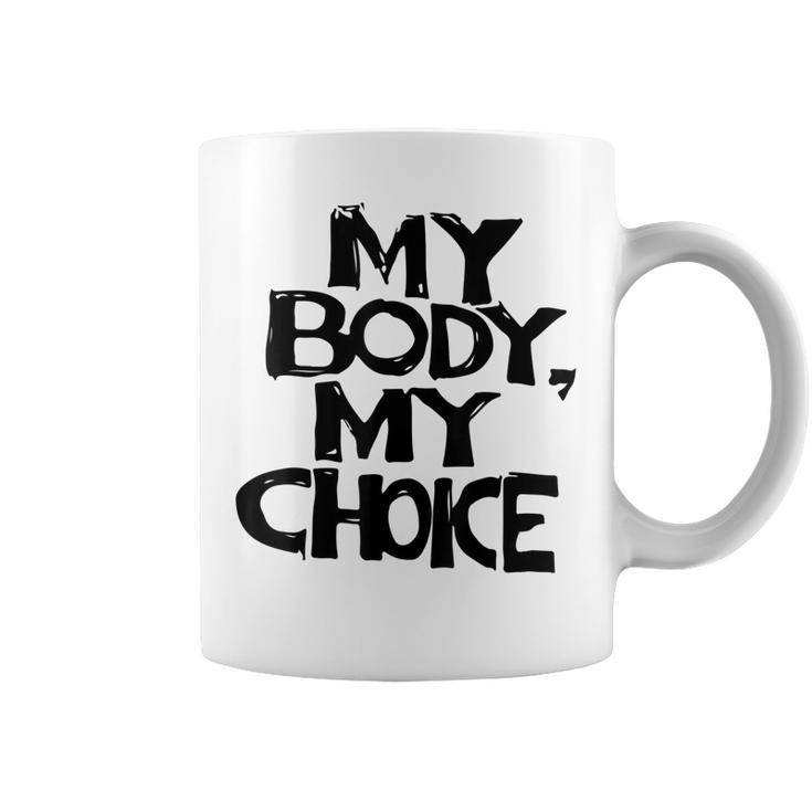 My Body My Choice Pro Choice Reproductive Rights  V2  Coffee Mug