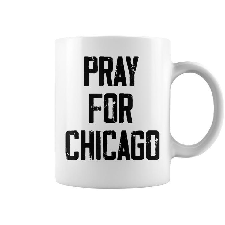 Pray For Chicago Chicago Shooting Support Chicago Coffee Mug
