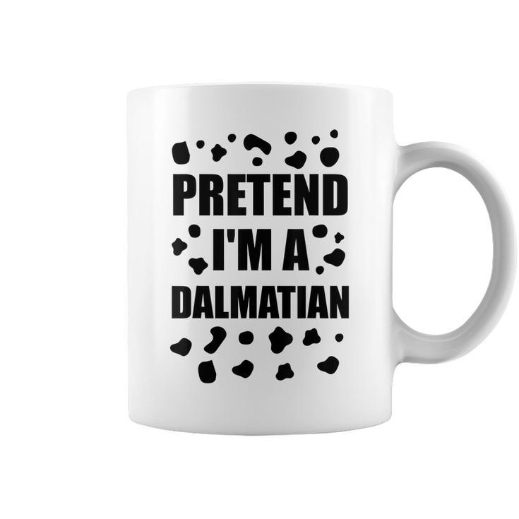 Pretend Im A Dalmatian Costume Halloween Diy Costume Gifts Coffee Mug