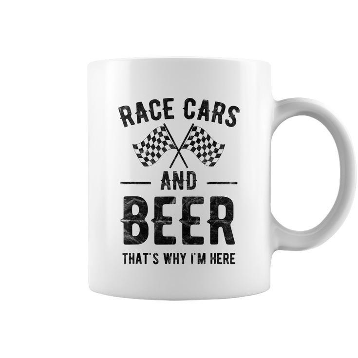 Race Cars And Beer Thats Why Im Here Garment Coffee Mug