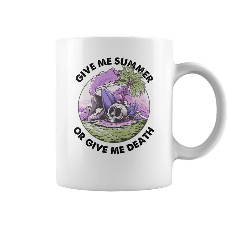 Skeleton And Plants Give Me Summer Or Give Me Death Coffee Mug
