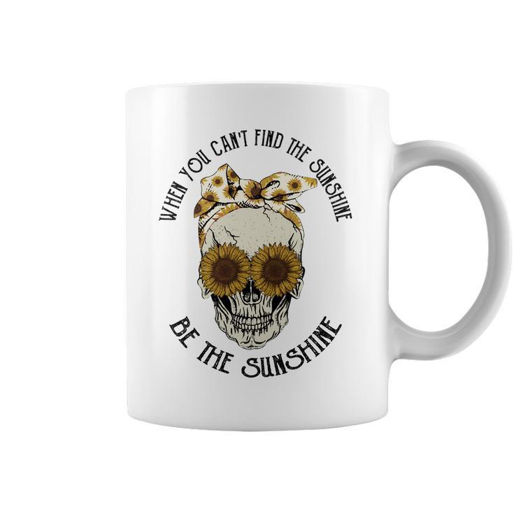 Skeleton And Plants When You Cant Find The Sunshine Be The Sunshine Coffee Mug