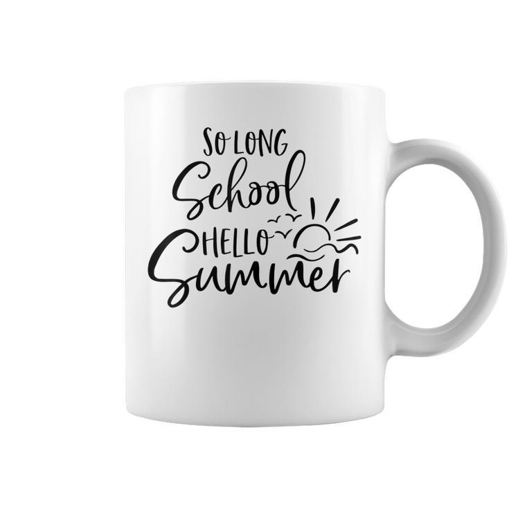 So Long School Hello Summer Happy Last Day Of School Teacher  V2 Coffee Mug