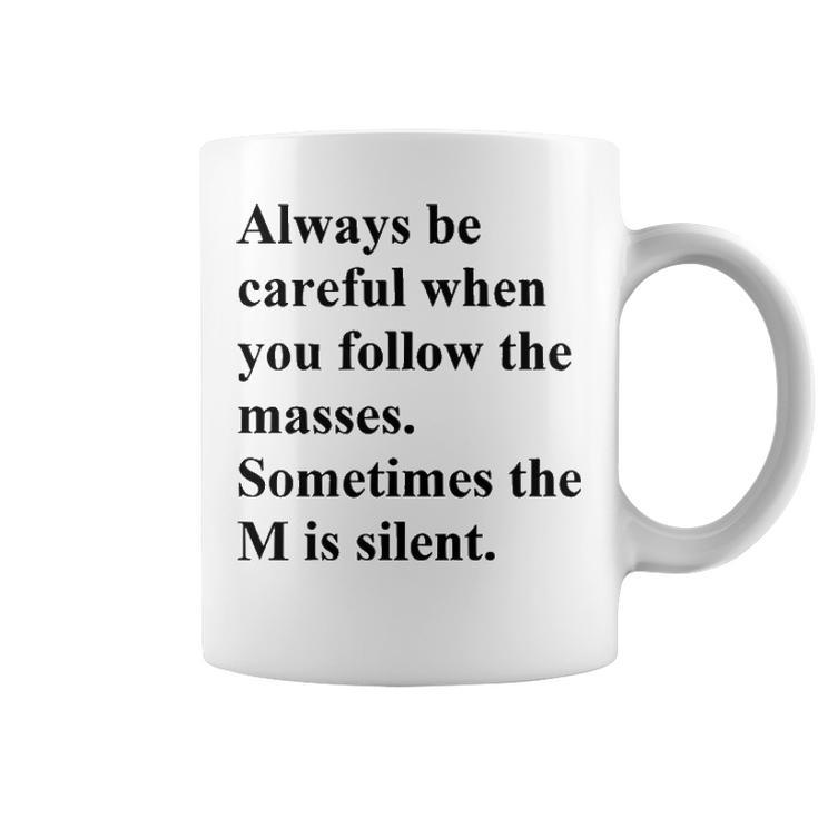 Sometimes The M Is Silent Coffee Mug