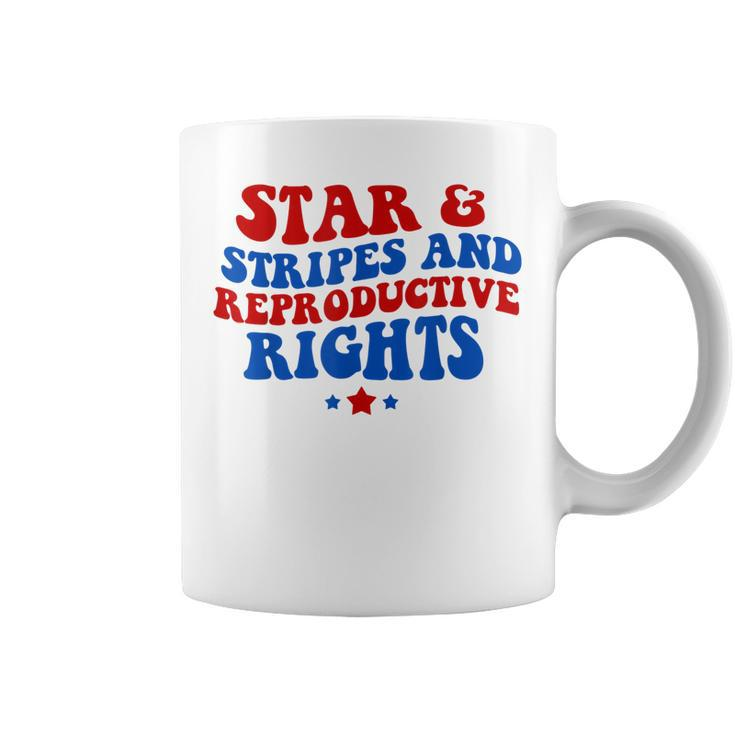 Stars Stripes Reproductive Rights 4Th Of July Groovy Women  Coffee Mug
