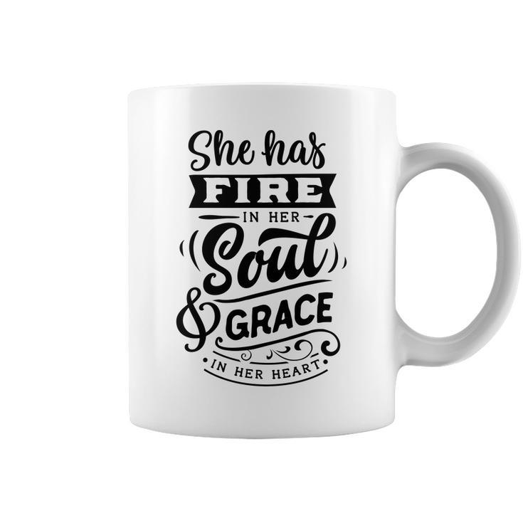Strong Woman She Has Fire In Her Soul And Grace In Her Heart Coffee Mug