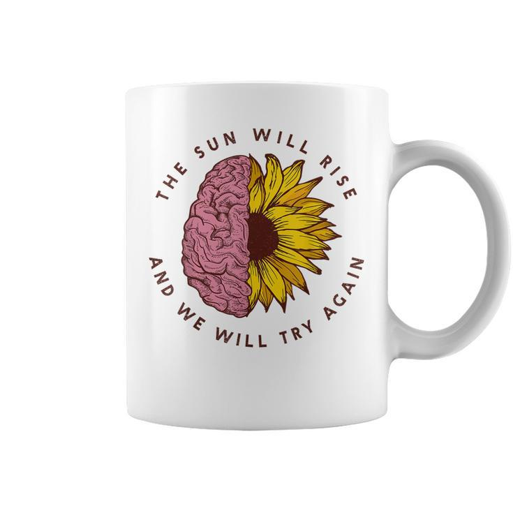 The Sun Will Rise Mental Health Awareness Matters  Coffee Mug