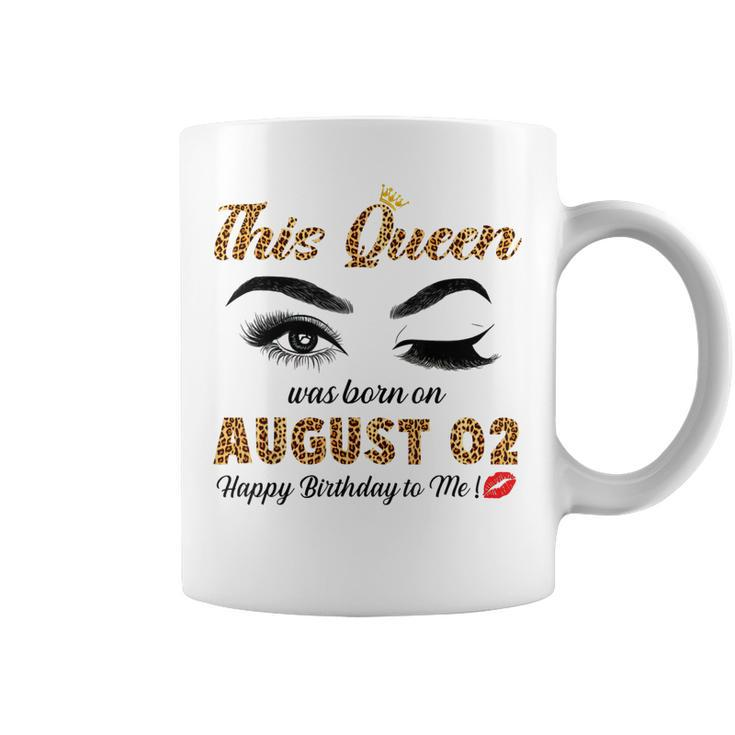 This Queen Was Born In August 02 Happy Birthday To Me  Coffee Mug