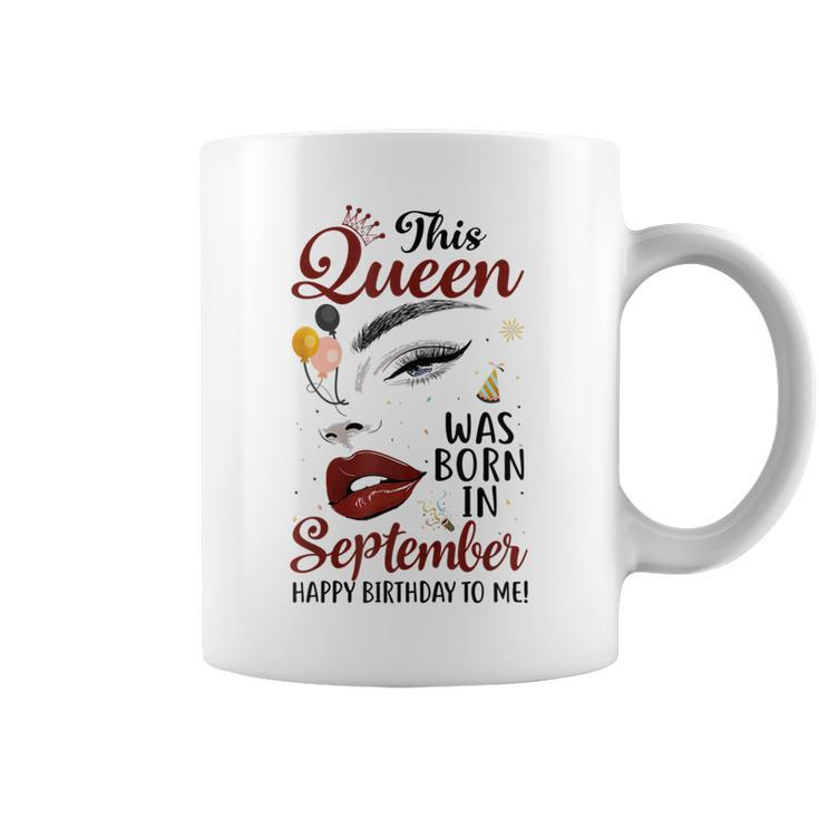 Womens This Queen Was Born In September Happy Birthday To Me  Coffee Mug