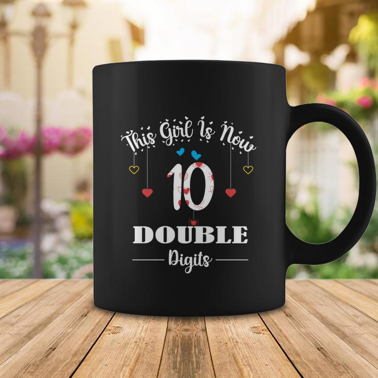 10Th Birthday Funny Gift Funny Gift This Girl Is Now 10 Double Digits Gift V2 Coffee Mug Unique Gifts