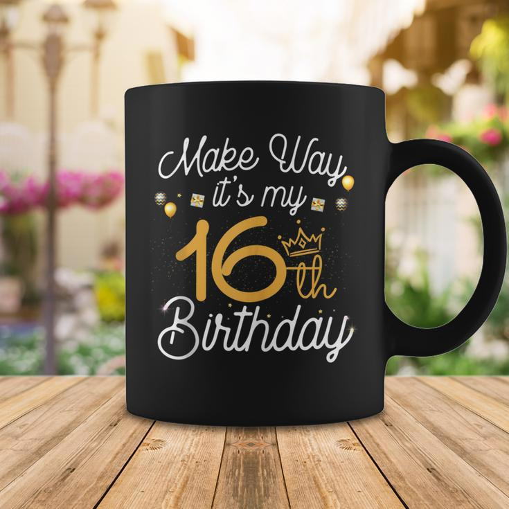 16 Year Old Birthday Princess Make Way Its My 16Th Birthday Coffee Mug Funny Gifts