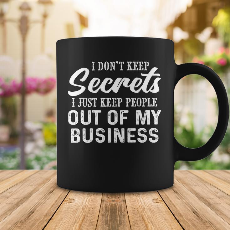 I Dont Keep Secrets I Just Keep People Out Of My Business Coffee Mug