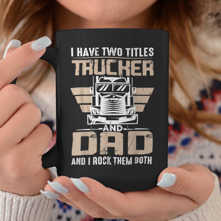 Trucker Trucker And Dad Quote Semi Truck Driver Mechanic Funny _ V3 Coffee Mug