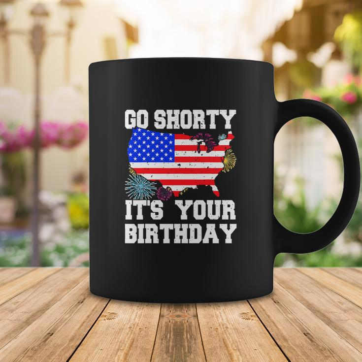 4Th Of July Birthday Go Shorty Its Your Birthday Usa Lover Coffee Mug Unique Gifts