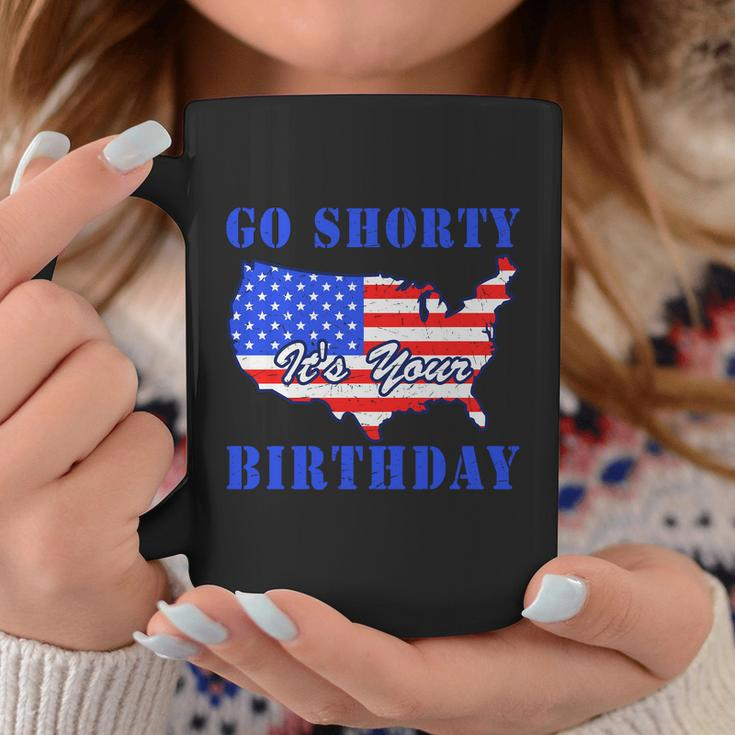 4Th Of July Go Shorty Its Your Birthday Proud American Coffee Mug Personalized Gifts