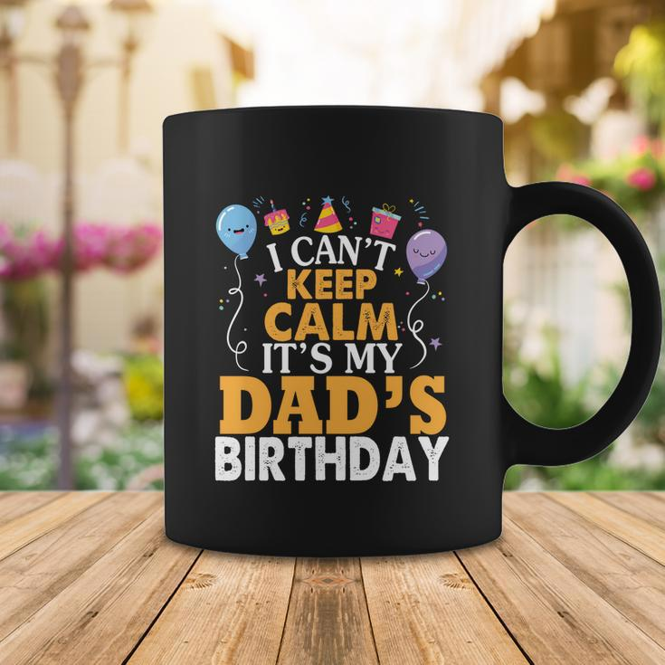 Baloons And Cake I Cant Keep Calm Its My Dads Birthday Cute Gift Coffee Mug Unique Gifts