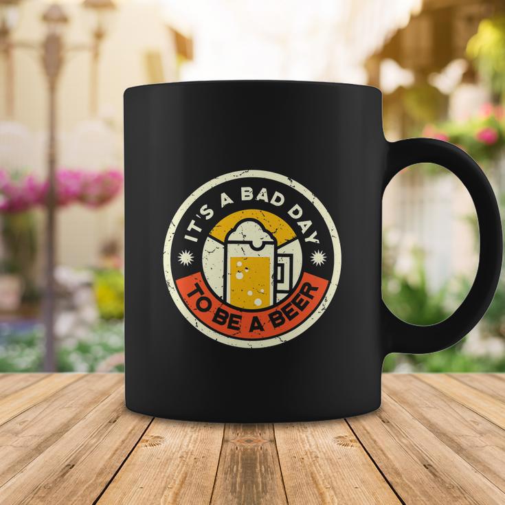 Beer Drinking Funny Its A Bad Day To Be A Beer Coffee Mug Unique Gifts