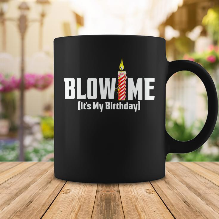 Blow Me Its My Birthday Tshirt Coffee Mug Unique Gifts