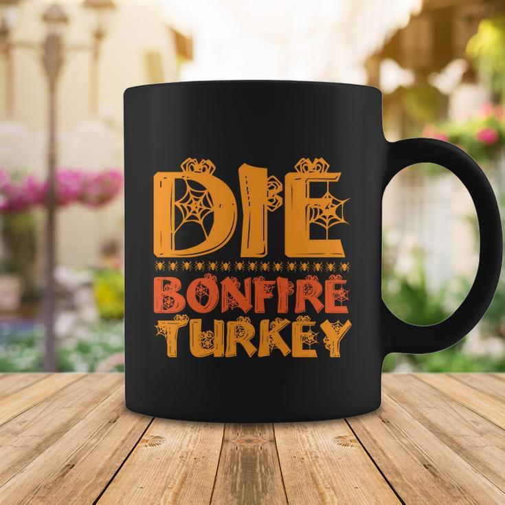 Die Bonfire Turkey Halloween Quote Coffee Mug Unique Gifts