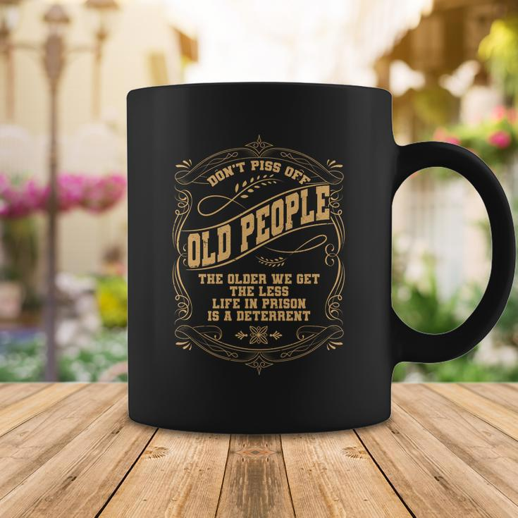 Dont Piss Off Old People We Get Less Life In Prison Tshirt Coffee Mug Unique Gifts