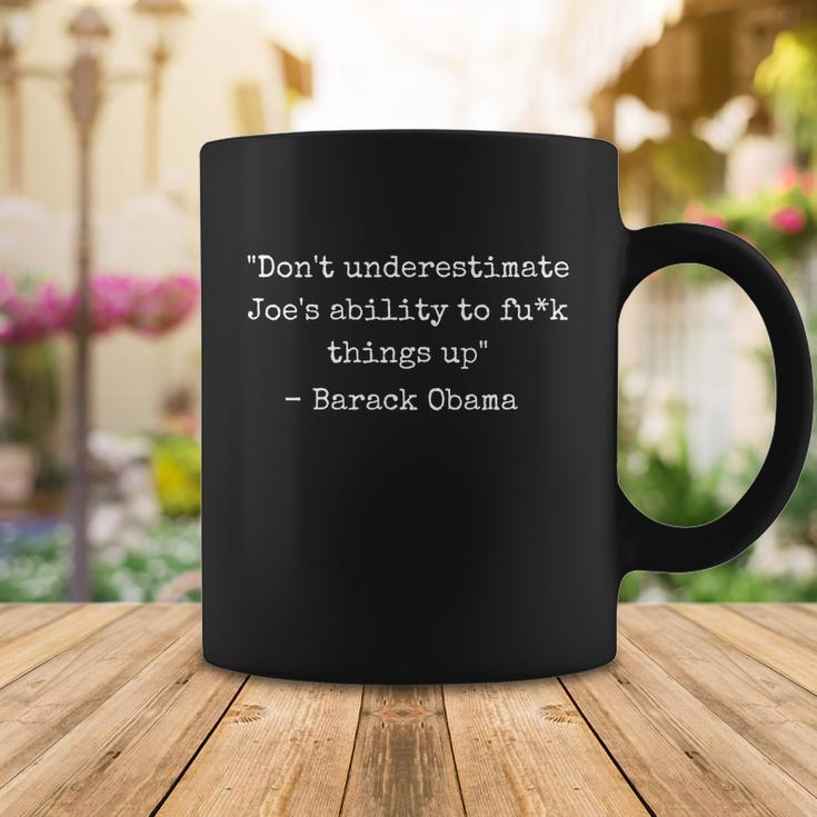 Dont Underestimate Joes Ability To F Things Up Funny Biden Coffee Mug Unique Gifts