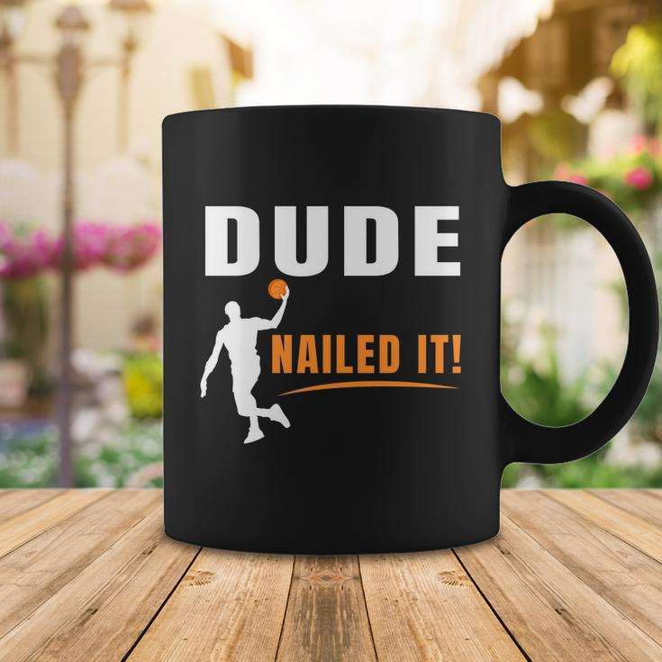 Dude Nailed It Funny Basketball Joke Basketball Player Silhouette Basketball Coffee Mug Unique Gifts