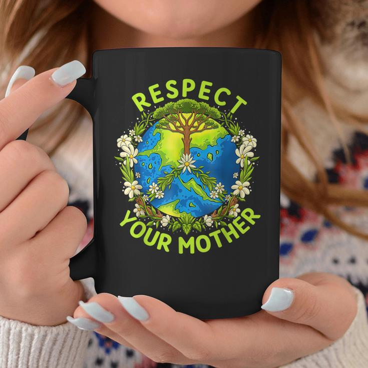 Earth Day Everyday Earth Day Respect Your Mother Coffee Mug Personalized Gifts