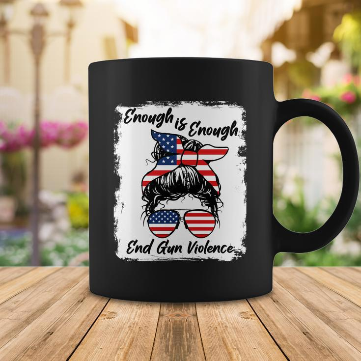 Enough Is Enough End Gun Violence Messy Bun Coffee Mug Unique Gifts