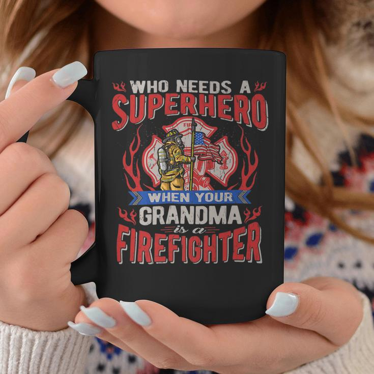 Firefighter Who Needs A Superhero When Your Grandma Is A Firefighter Coffee Mug Funny Gifts