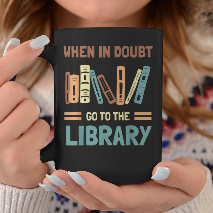 Funny Book Lover When In Doubt Go To The Library Coffee Mug Personalized Gifts