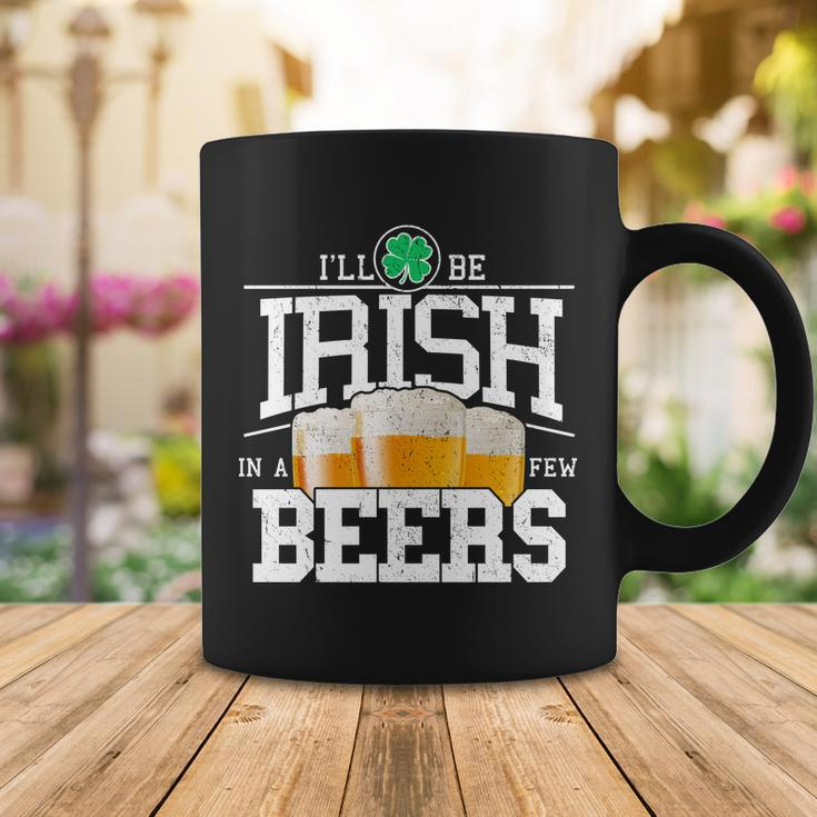 Funny St Patricks Day - Ill Be Irish In A Few Beers Tshirt Coffee Mug Unique Gifts
