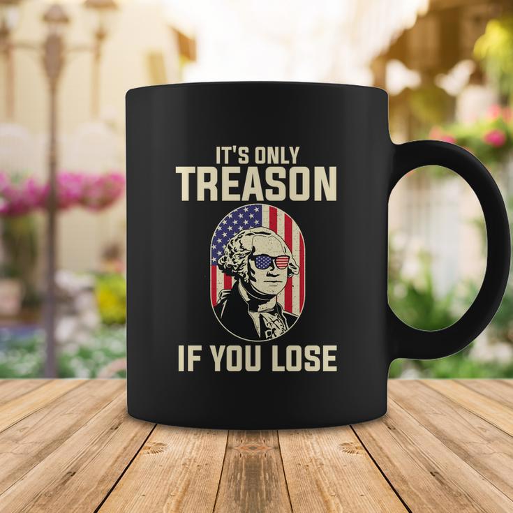 George Washington Its Only Treason If You Lose 4Th Of July Coffee Mug Unique Gifts