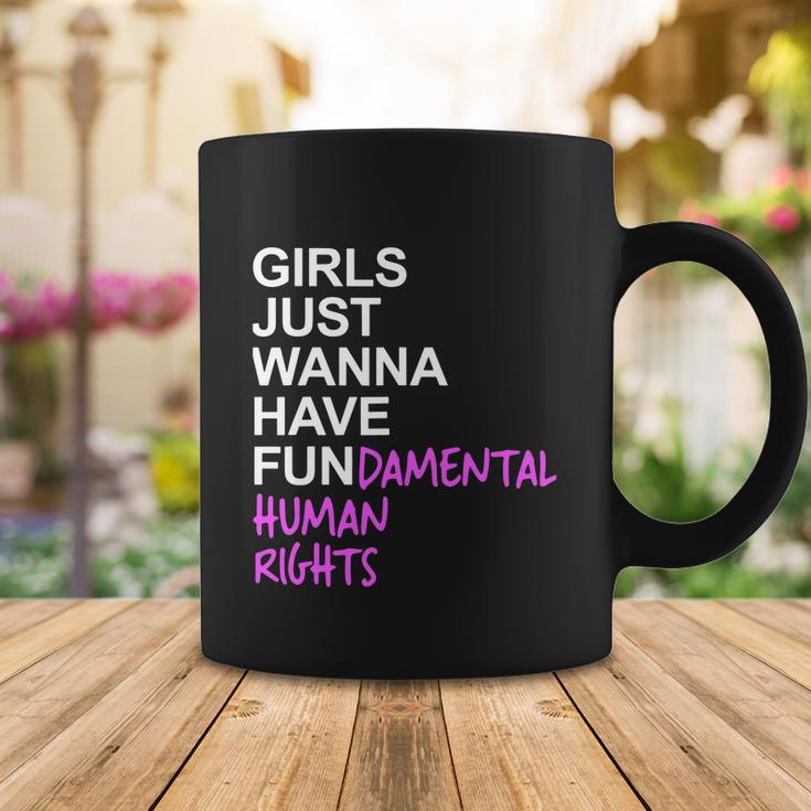 Girls Just Wanna Have Fundamental Rights Feminist V2 Coffee Mug Unique Gifts