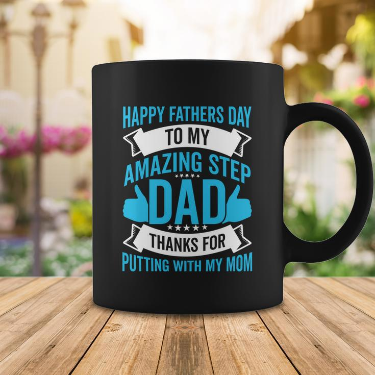 Happy Fathers Day To My Amazing Step Dad Thanks For Putting With My Mom Coffee Mug Unique Gifts