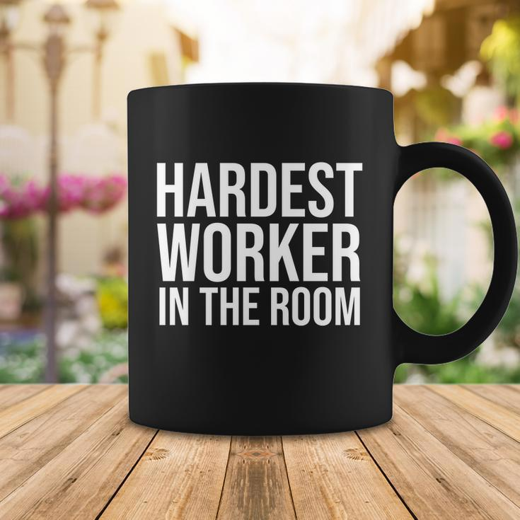 Hardest Worker In The Room Tshirt Coffee Mug Unique Gifts