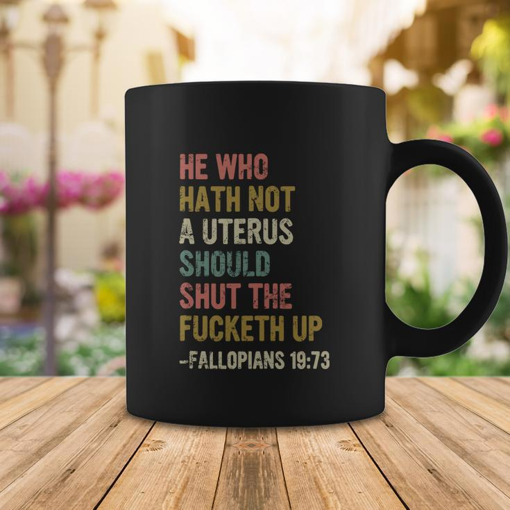 He Who Hath No Uterus Shall Shut The Fcketh Up Retro Vintage Coffee Mug Unique Gifts