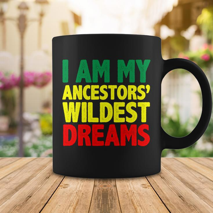I Am My Ancestor Wildest Dream Coffee Mug Unique Gifts