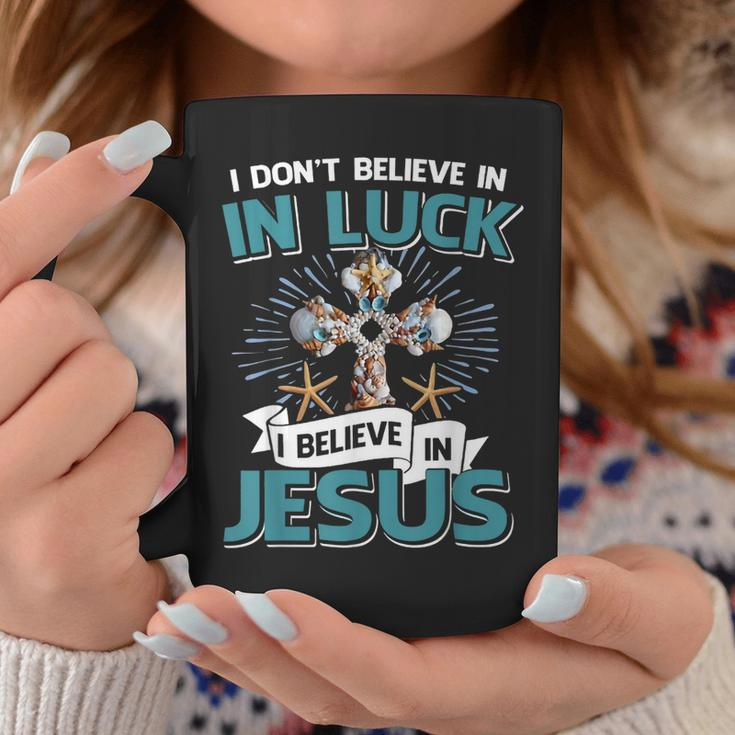 I Don‘T Believe In Luck I Believe In Jesus Christian Cross Coffee Mug Personalized Gifts