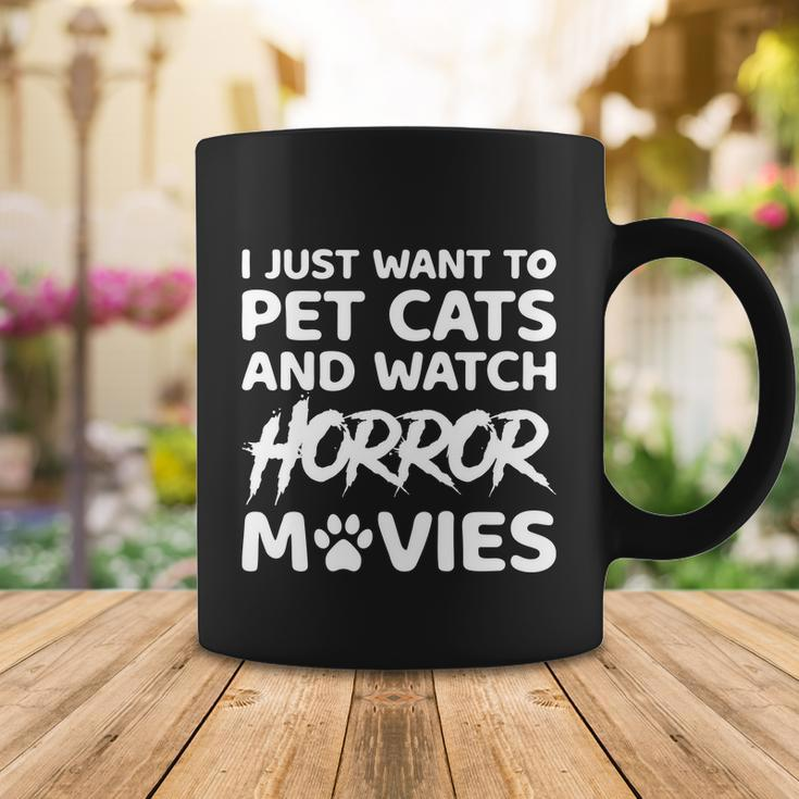 I Just Want To Pet Cats And Watch Horror Movies Halloween Quote Coffee Mug Unique Gifts