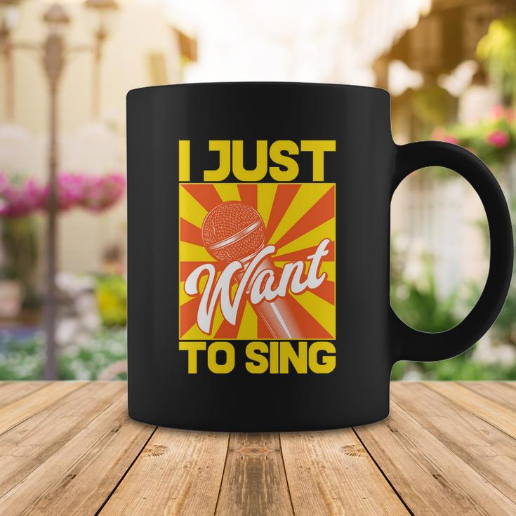 I Just Want To Sing Coffee Mug Unique Gifts