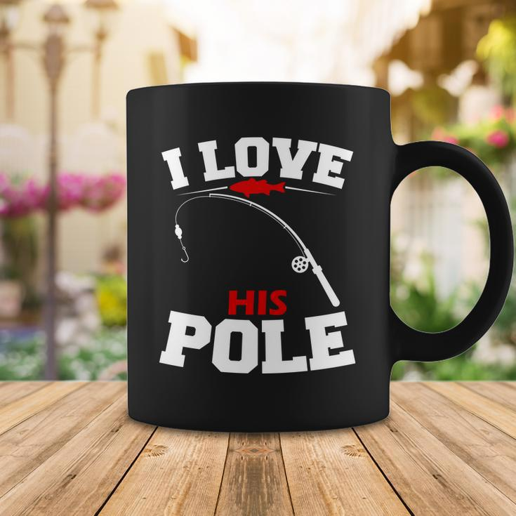I Love His Pole Funny Fishing Matching Coffee Mug Unique Gifts