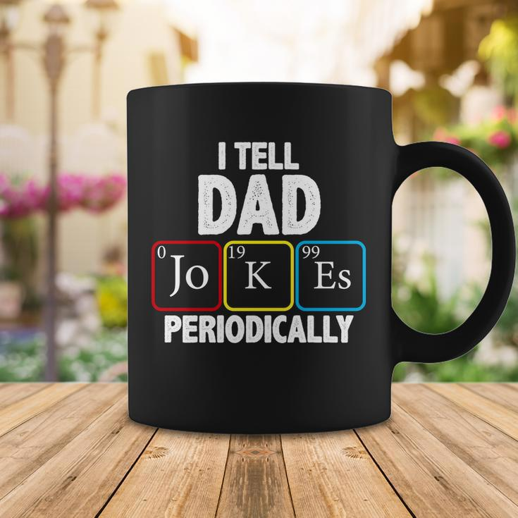 I Tell Dad Jokes Periodically V2 Coffee Mug Unique Gifts