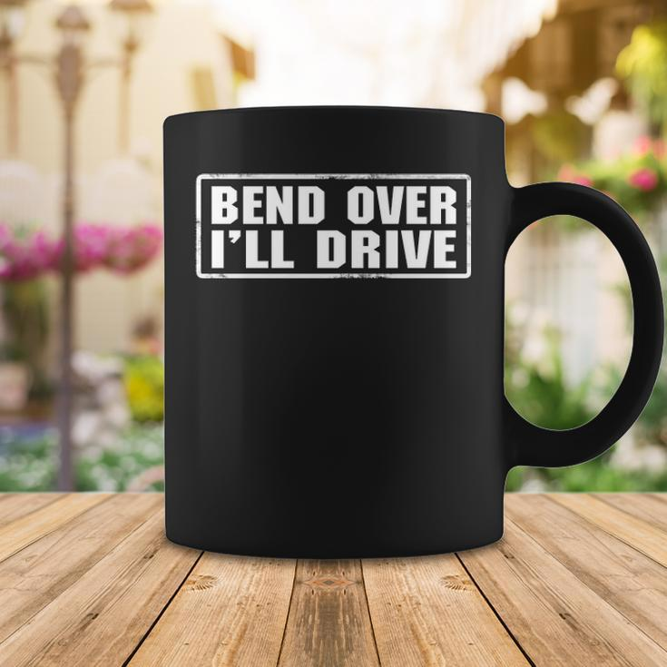 Ill Drive Coffee Mug Funny Gifts
