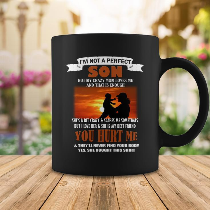Im Not A Perfect Son But My Crazy Mom Loves Me Coffee Mug Unique Gifts