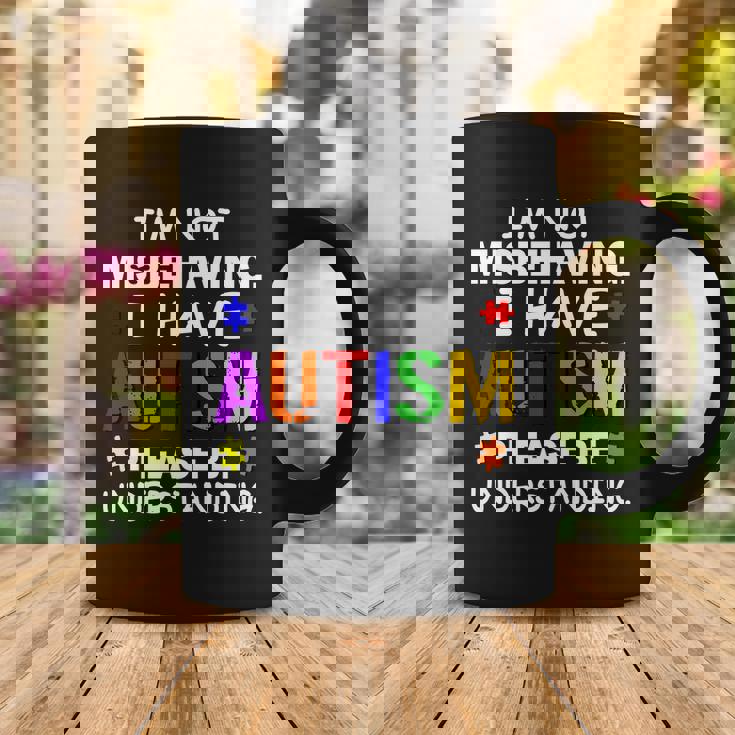 Im Not Misbehaving I Have Autism Coffee Mug Unique Gifts