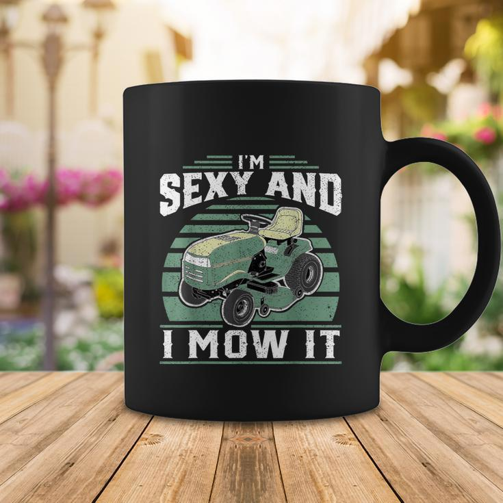 Im Sexy And I Mow It Funny Riding Mower Mowing Gift For Dad Tshirt Coffee Mug Unique Gifts