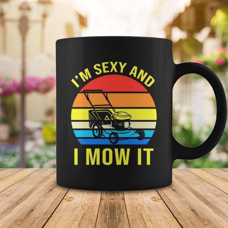 Im Sexy And I Mow It Tshirt Coffee Mug Unique Gifts