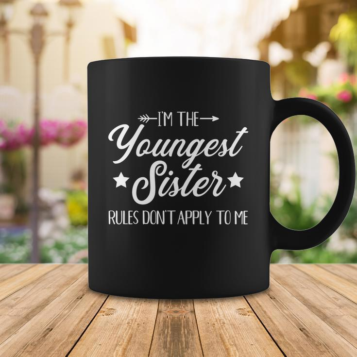 Im The Youngest Sister Rules Not Apply To Me Funny Gift Coffee Mug Unique Gifts