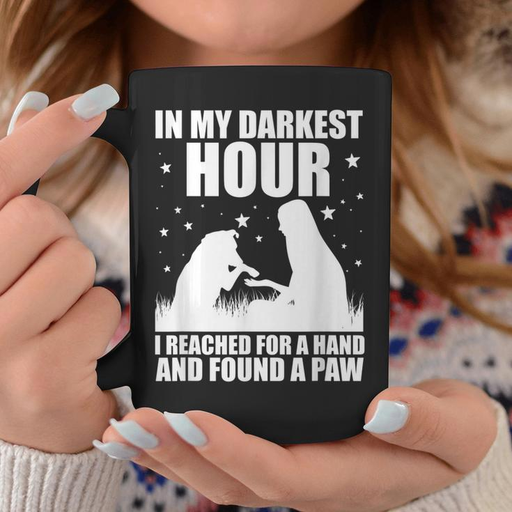 In My Darkest Hour I Reached For A Hand And Found A Paw Coffee Mug Personalized Gifts