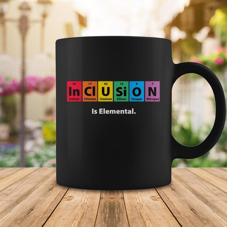 Inclusion Is Elemental Tshirt Coffee Mug Unique Gifts